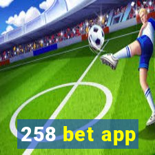 258 bet app